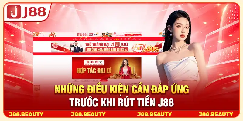 Những điều kiện cần đáp ứng trước khi rút tiền J88